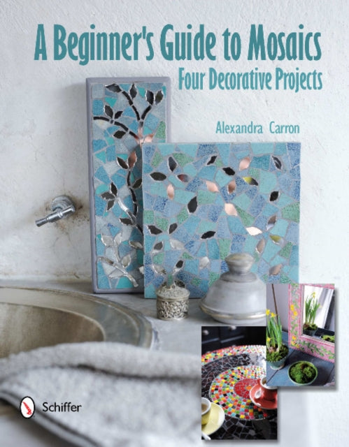 Book cover of: Beginner's Guide to Mosaics: Four Decorative Projects