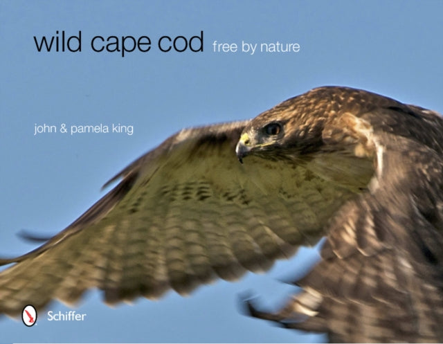 Book cover of: Wild Cape Cod. By: John & Pamela King