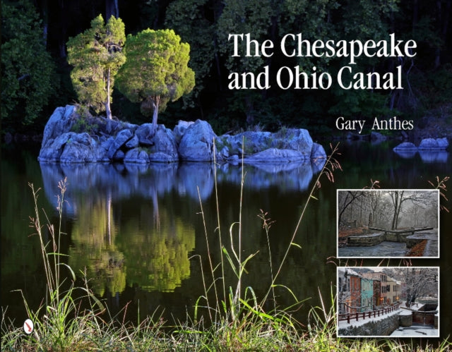 Book cover of: Chesapeake and Ohio Canal. By: Gary Anthes
