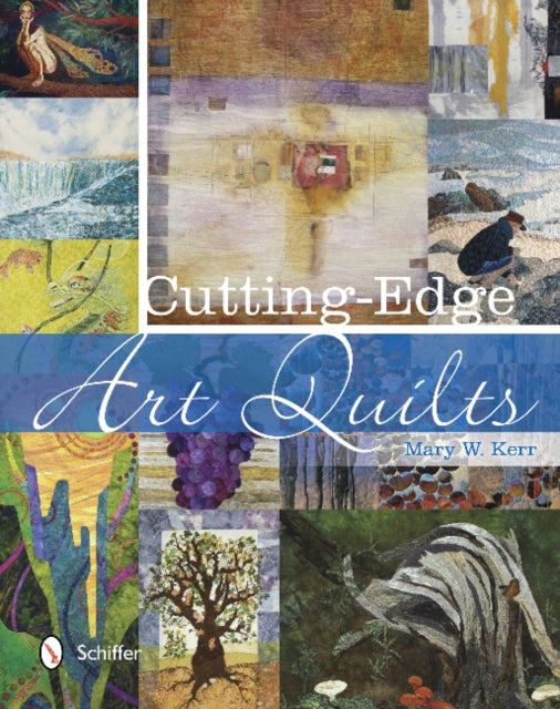 Book cover of: Cutting-Edge Art Quilts. By: Mary W. Kerr