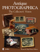 Book cover of: Antique Photographica: The Collector's Vision