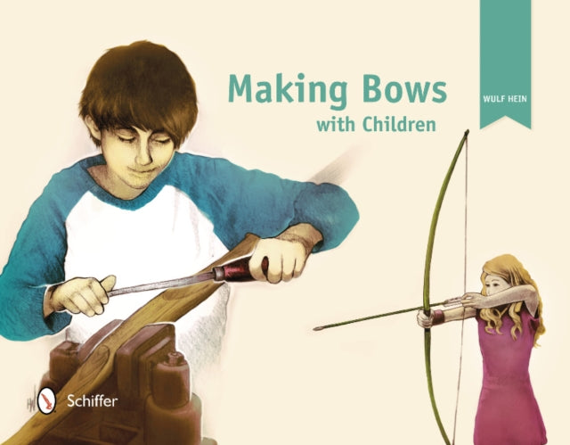 Book cover of: Making Bows with Children. By: Wulf Hein