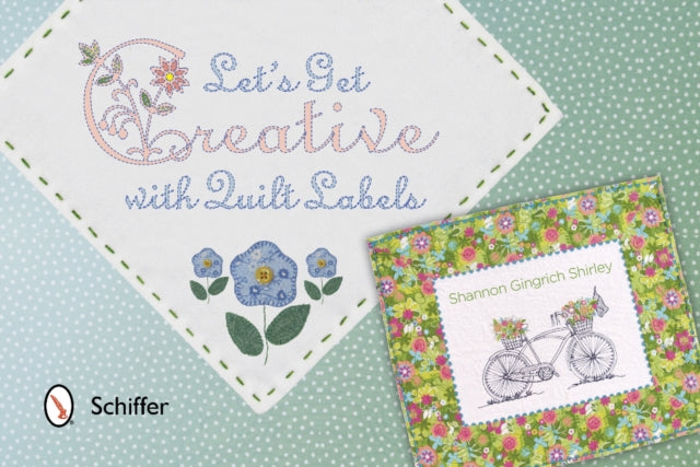 Book cover of: Let's Get Creative With Quilt Labels. By: Shannon Gingrich Shirley