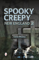 Book cover of: Spooky Creepy New England 2. By: Karen Mossey