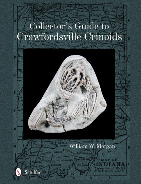 Book cover of: Collector's Guide to Crawfordsville Crinoids. By: William W. Morgan