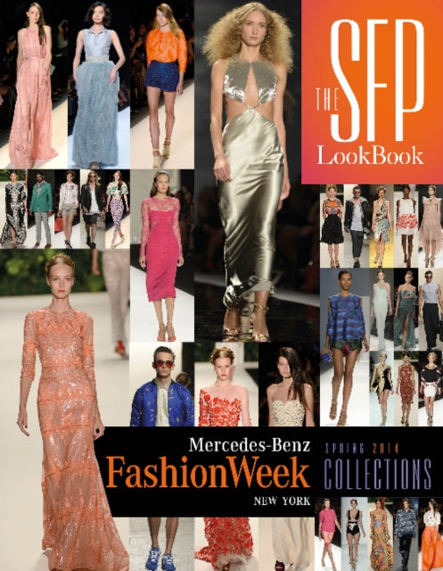 Book cover of: SFP LookBook: Mercedes-Benz Fashion Week Spring 2014 Collections. By: Jesse Marth