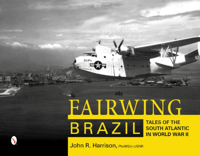 Book cover of: Fairwing--Brazil. By: John R. HarrisonPhoM2/c-USNR