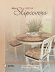 Book cover of: More Custom Slipcovers. By: Marge Jones