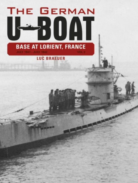 Book cover of: German U-Boat Base at Lorient, France, Vol. 2. By: Luc Braeuer