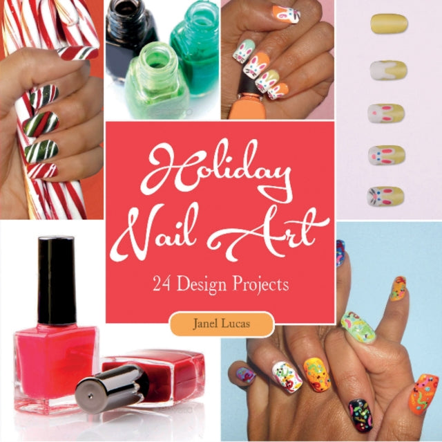 Book cover of: Holiday Nail Art. By: Janel Lucas