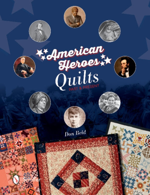 Book cover of: American Heroes Quilts, Past & Present. By: Don Beld