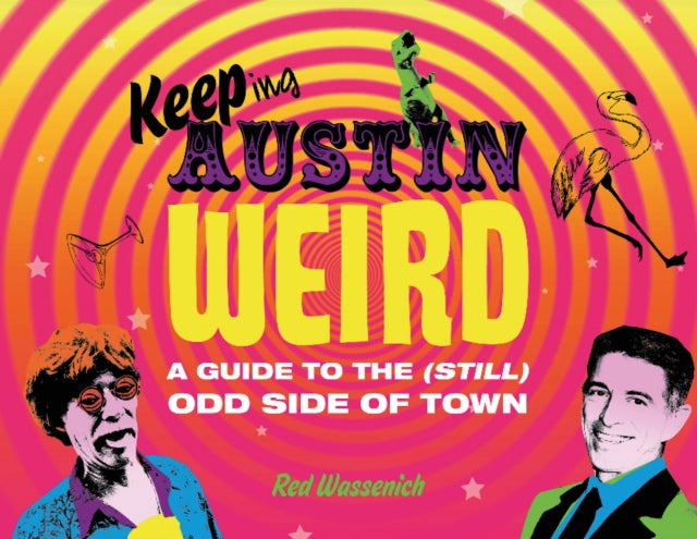 Book cover of: Keeping Austin Weird. By: Red Wassenich