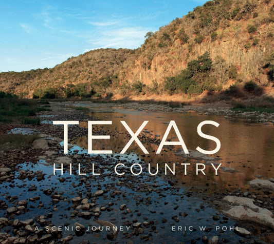 Book cover of: Texas Hill Country. By: Eric Pohl