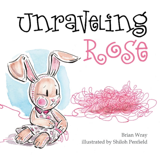 Book cover of: Unraveling Rose. By: Brian Wray