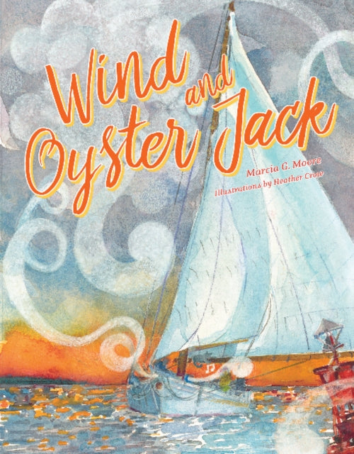 Book cover of: Wind and Oyster Jack. By: Marcia Moore