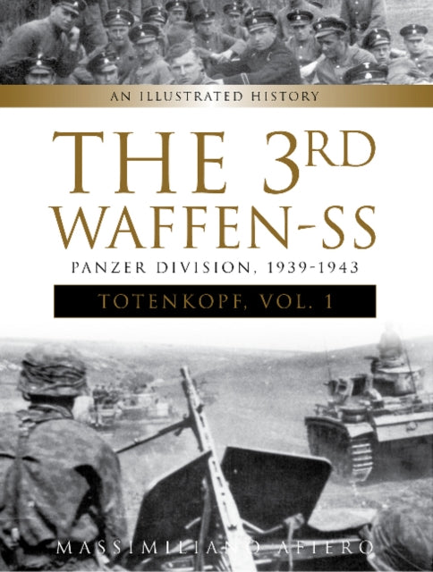 Book cover of: 3rd Waffen-SS Panzer Division "Totenkopf," 1939-1943. By: Massimiliano Afiero