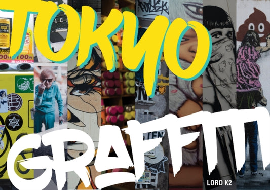 Book cover of: Tokyo Graffiti. By: Lord K2