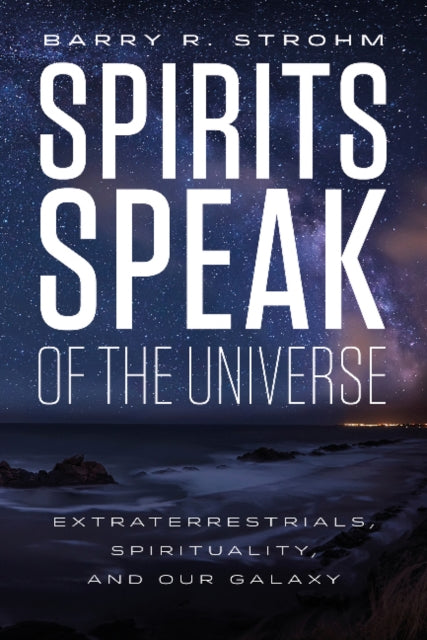 Book cover of: Spirits Speak of the Universe. By: Barry R. Strohm