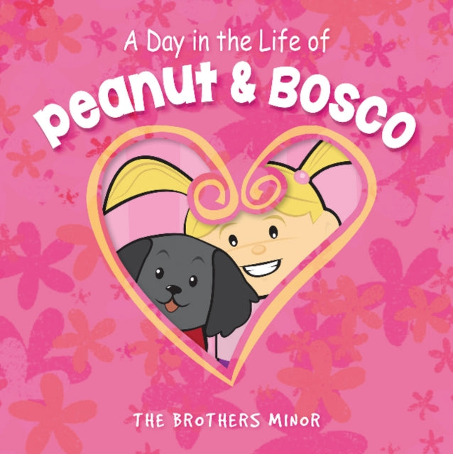 Book cover of: Day in the Life of Peanut & Bosco. By: The Brothers Minor