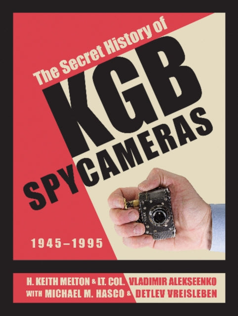 Book cover of: Secret History of KGB Spy Cameras. By: H. Keith Melton