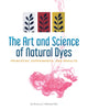 Book cover of: Art and Science of Natural Dyes. By: Joy Boutrup