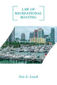 Book cover of: Law of Recreational Boating. By: Eric E. Lenck
