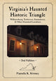 Book cover of: Virginia's Haunted Historic Triangle 2nd Edition. By: Pamela Kinney