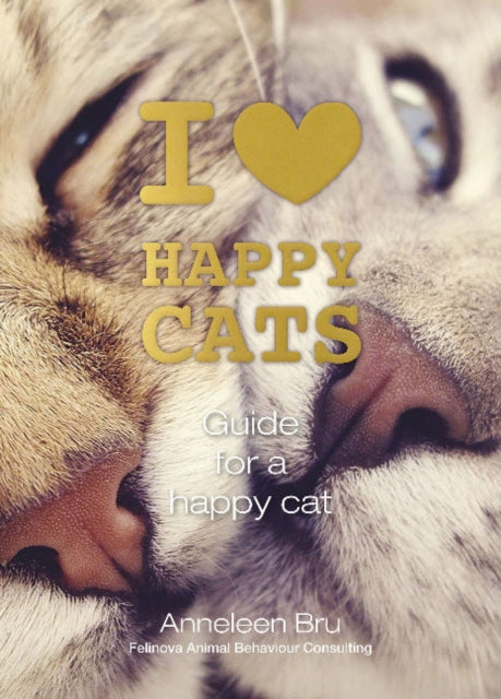 Book cover of: I Love Happy Cats. By: Anneleen Bru