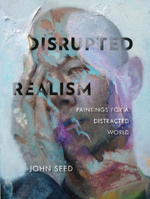 Book cover of: Disrupted Realism. By: John Seed