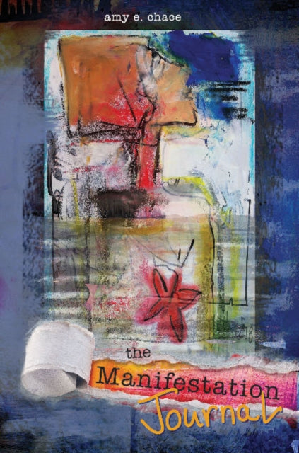 Book cover of: Manifestation Journal. By: Amy E. Chace