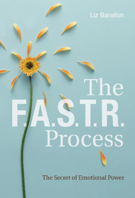 Book cover of: F.A.S.T.R. Process. By: Liz Barallon