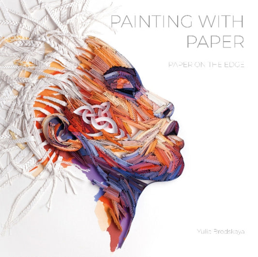 Book cover of: Painting with Paper. By: Yulia Brodskaya