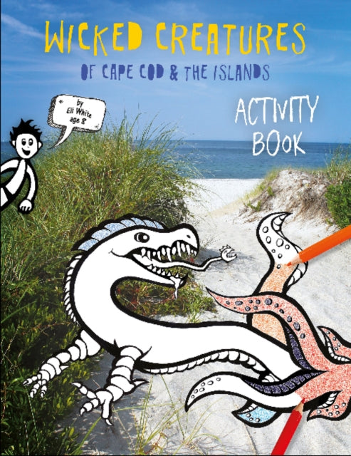 Book cover of: Wicked Creatures of Cape Cod and the Islands. By: Elizabeth Kleekamp White