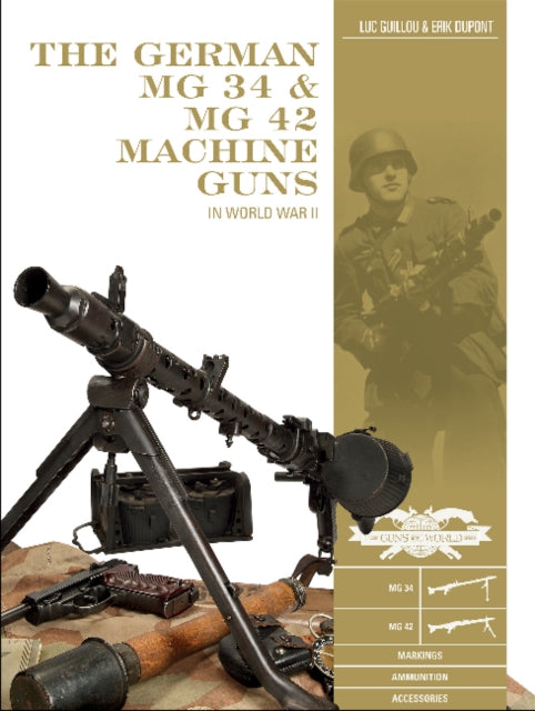 Book cover of: German MG 34 and MG 42 Machine Guns. By: Luc Guillou