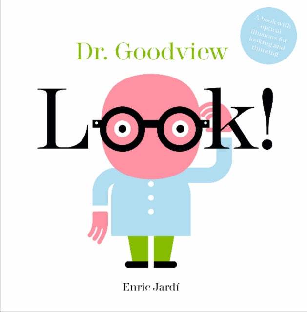 Book cover of: Look! Dr. Goodview. By: Enric Jardí