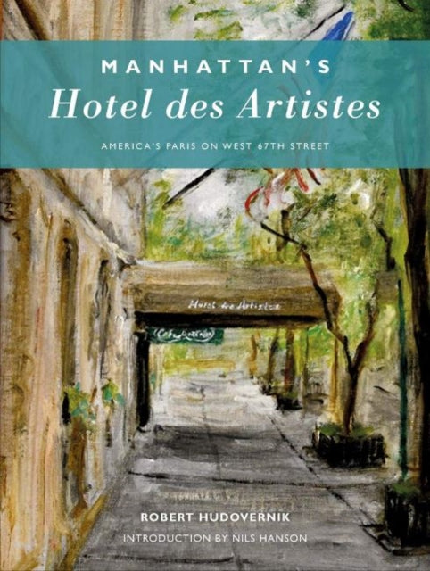 Book cover of: Manhattan's Hotel des Artistes. By: Robert Hudovernik