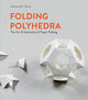 Book cover of: Folding Polyhedra. By: Alexander Heinz