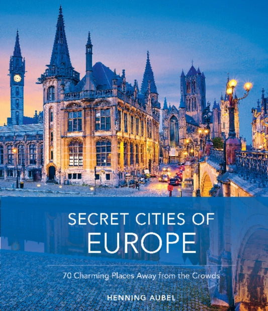 Book cover of: Secret Cities of Europe. By: Henning Aubel