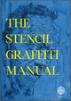 Book cover of: Stencil Graffiti Manual. By: Christian Guémy AKA C215
