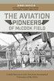 Book cover of: Aviation Pioneers of McCook Field. By: Jerry Koszyk