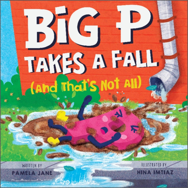 Book cover of: Big P Takes a Fall (and That’s Not All). By: Pamela Jane