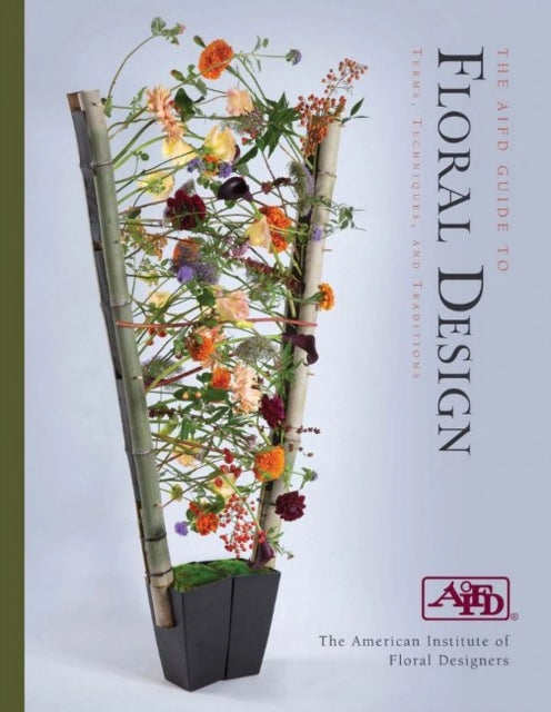 Book cover of: AIFD Guide to Floral Design. By: American Institute of Floral Designers