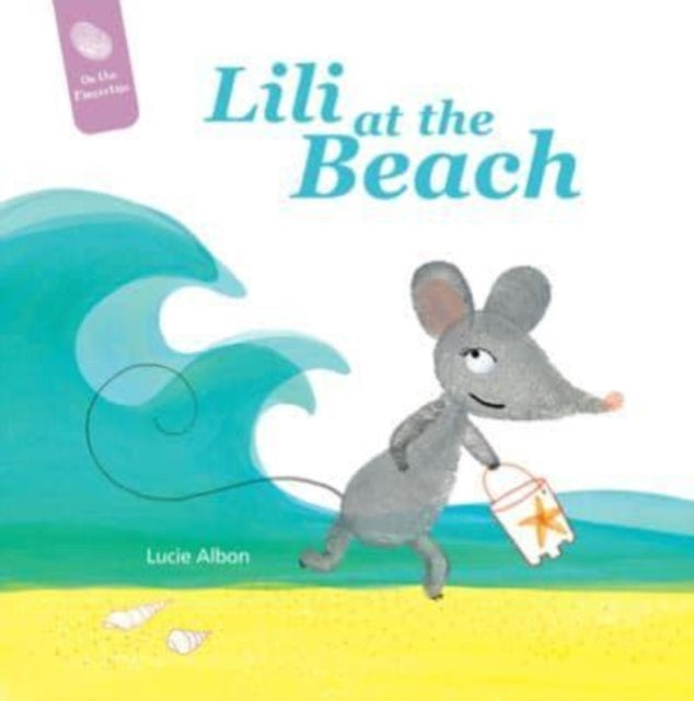 Book cover of: Lili at the Beach. By: Lucie Albon