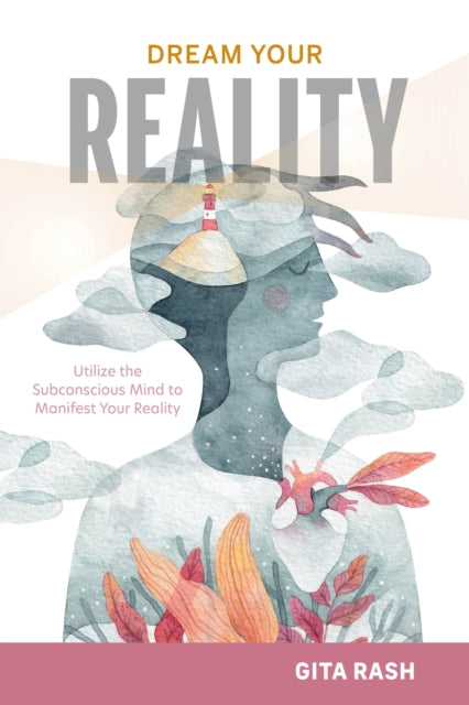 Book cover of: Dream Your Reality. By: Gita Rash