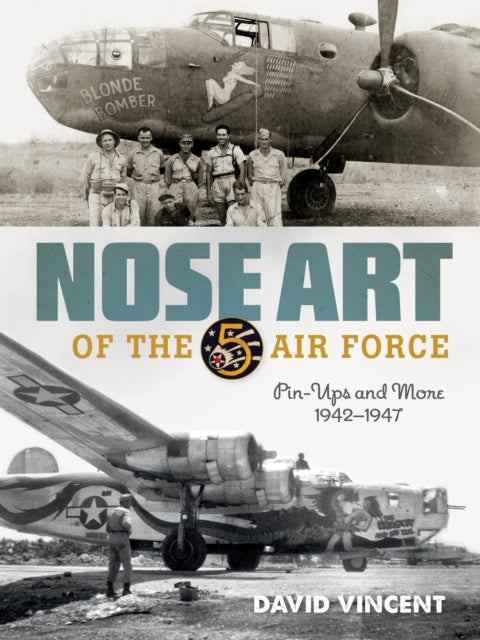 Book cover of: Nose Art of the 5th Air Force. By: David Vincent