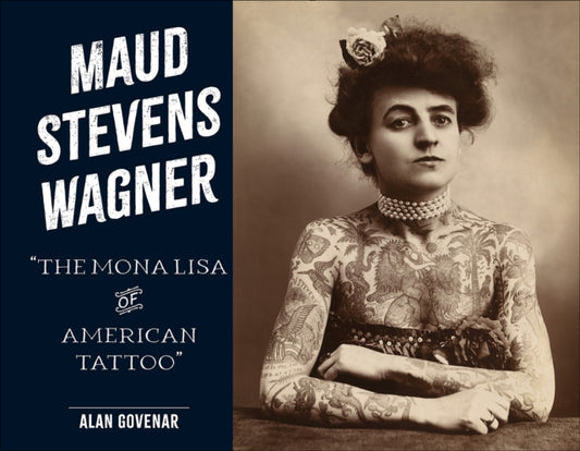 Book cover of: Maud Stevens Wagner. By: Alan Govenar