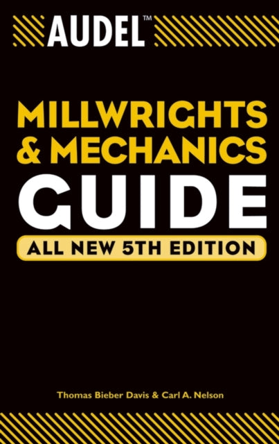 Book cover of: Audel Millwrights and Mechanics Guide