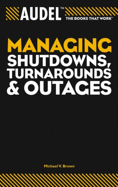 Book cover of: Audel Managing Shutdowns, Turnarounds, and Outages