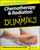 Book cover of: Chemotherapy and Radiation For Dummies