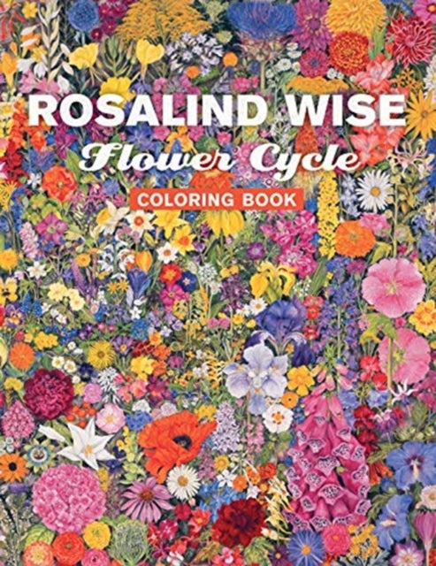 Book cover of: Rosalind Wise Flower Cycle Coloring Book